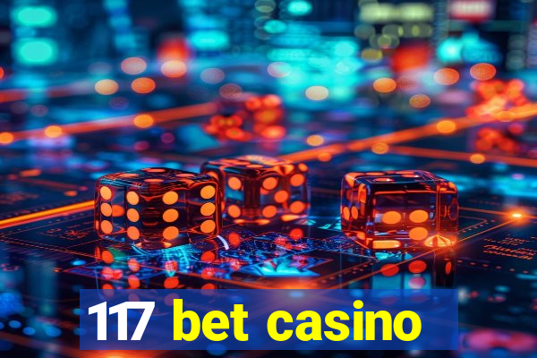 117 bet casino